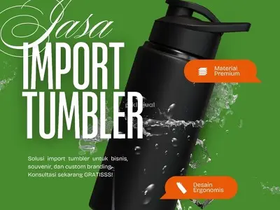 Import Tumbler Murah & Aman Langsung dari Supplier Luar Negeri